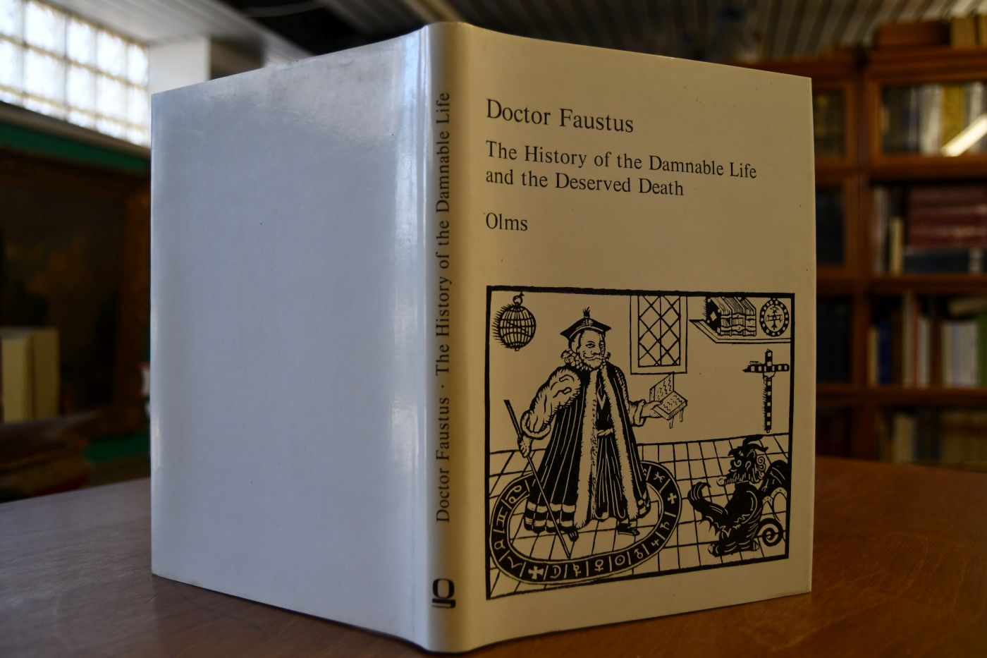 The history of the damnable life and the deserved death of Doctor John Faustus.