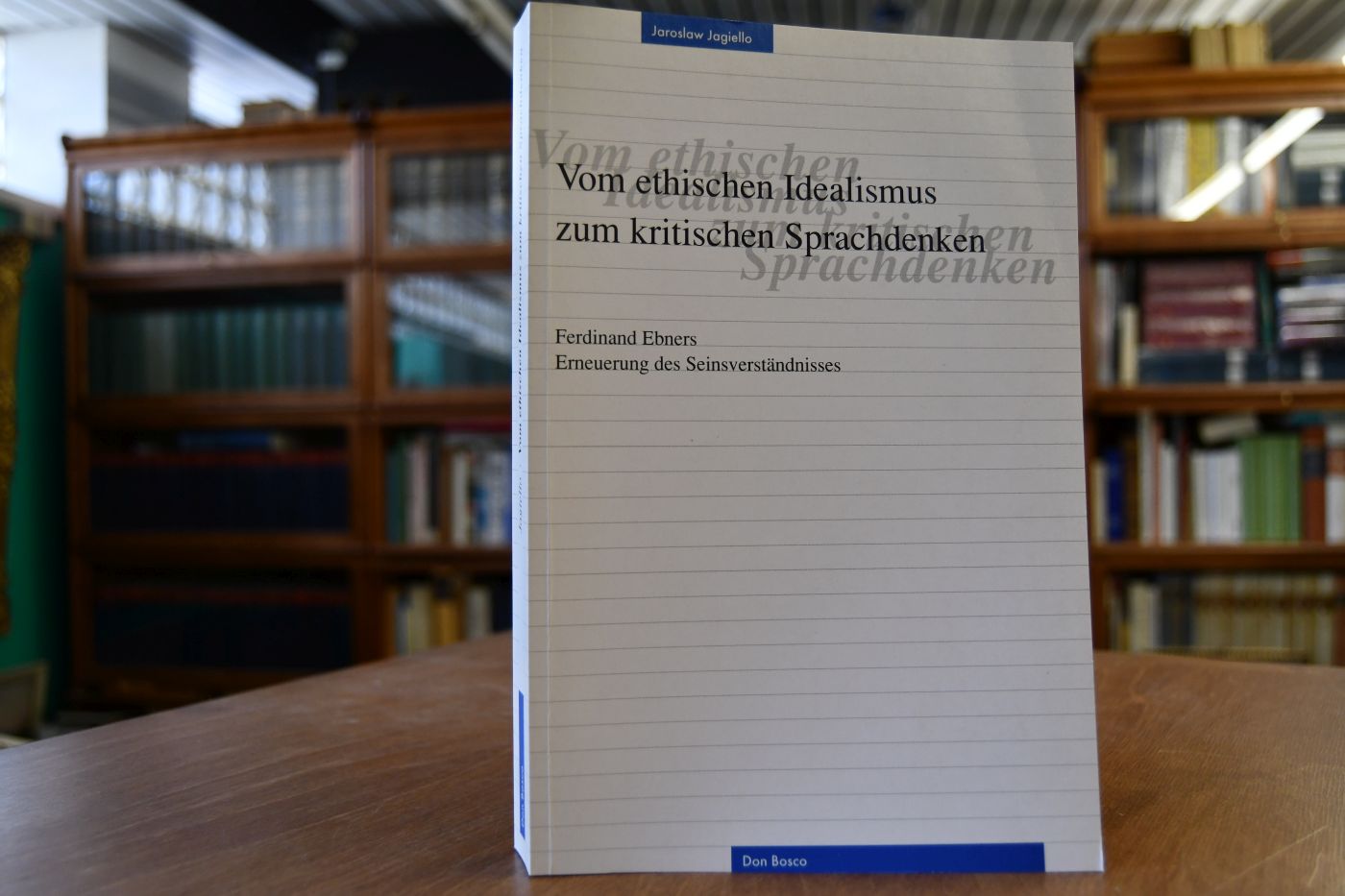 Vom ethischen Idealismus zum kritischen Sprachdenken. Ferdinand Ebners Erneuerung des Seinsverständnisses.