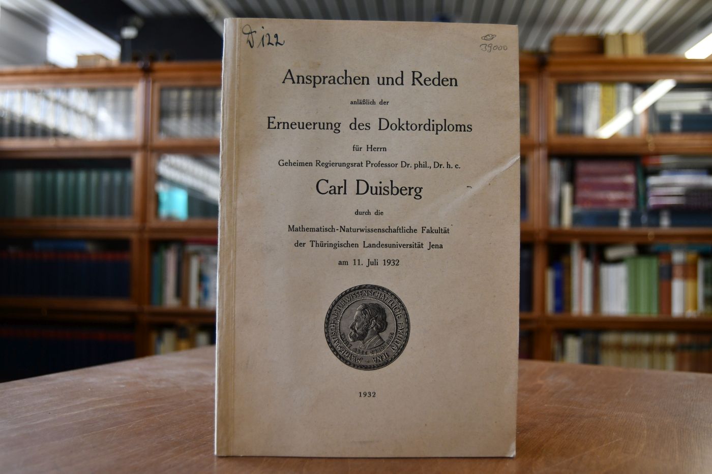 Ansprachen und Reden anläßlich der Erneuerung des Doktordiploms für Herrn Geheimen Regierungsrat Professor Dr. phil., Dr. h.c. Carl Duisberg durch die Mathematisch-Naturwissenschaftliche Fakultät der Thüringischen Landesuniversität Jena am 11. Juli 1932.