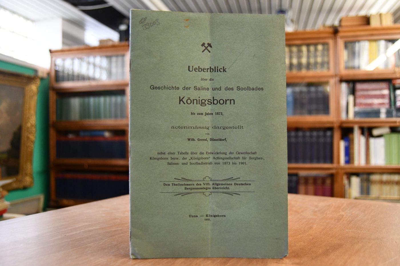 Ueberblick über die Geschichte der Saline und des Soolbades Königsborn bis zum Jahre 1873, actenmässig dargestellt, nebst einer Tabelle über die Entwicklung der Gewerkschaft Könisborn bezw. der "Königsborn" Actiengesellschaft für Bergbau-, Salinen- und Soolbadbetrieb von 1873 bis 1901.