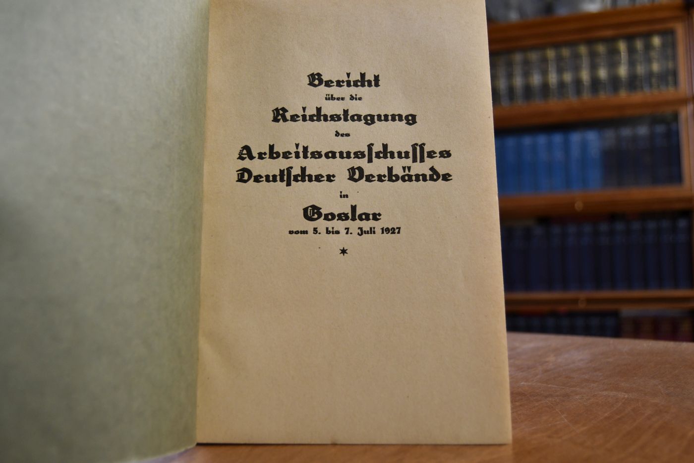Bericht der Reichstagung des Arbeitsausschusses Deutscher Verbände in Goslar vom 5. bis 7. Juli 1927.