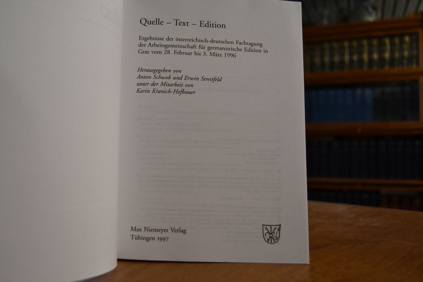 Quelle - Text - Edition. Ergebnisse der österreichisch-deutschen Fachtagung der Arbeitsgemeinschaft für Germanistische Edition in Graz vom 28. Februar bis 3. März 1996.