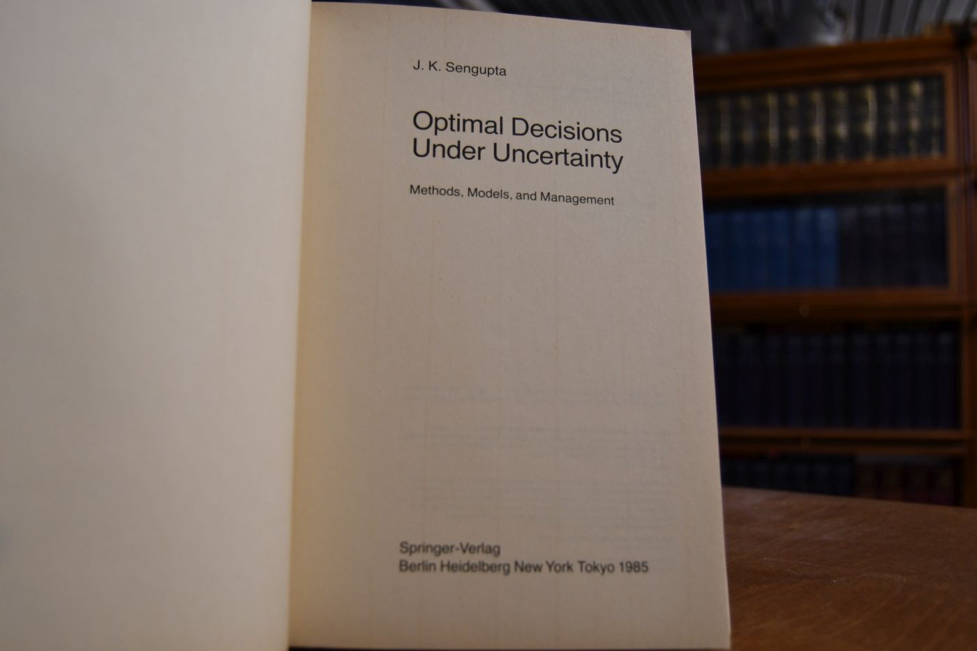 Optimal decisions under uncertainty. Methods, models, and management.