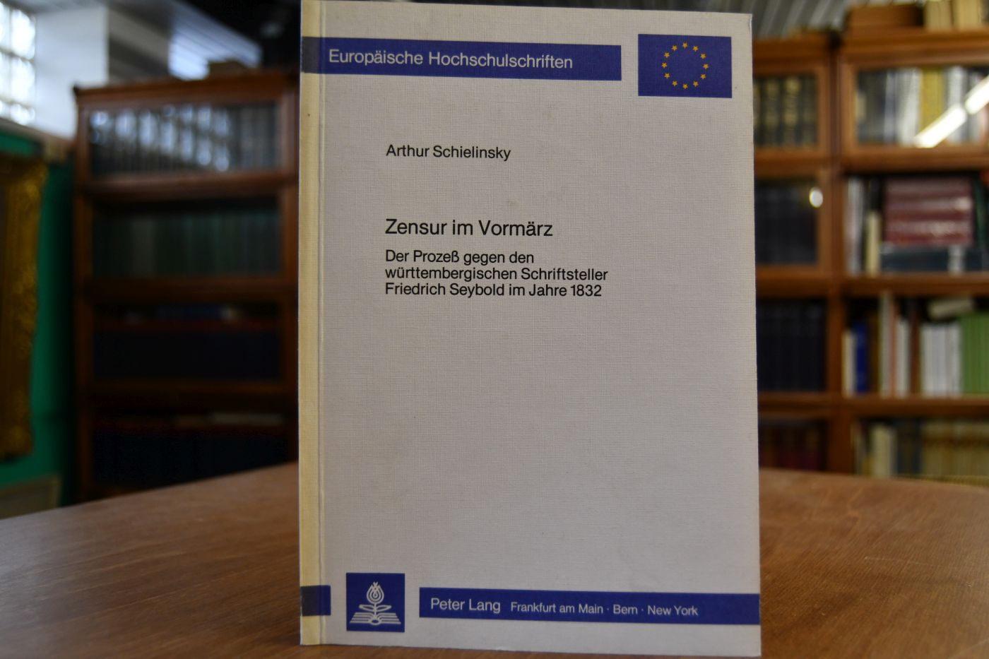 Zensur im Vormärz. Der Prozess gegen den württembergischen Schriftsteller Friedrich Seybold im Jahre 1832.