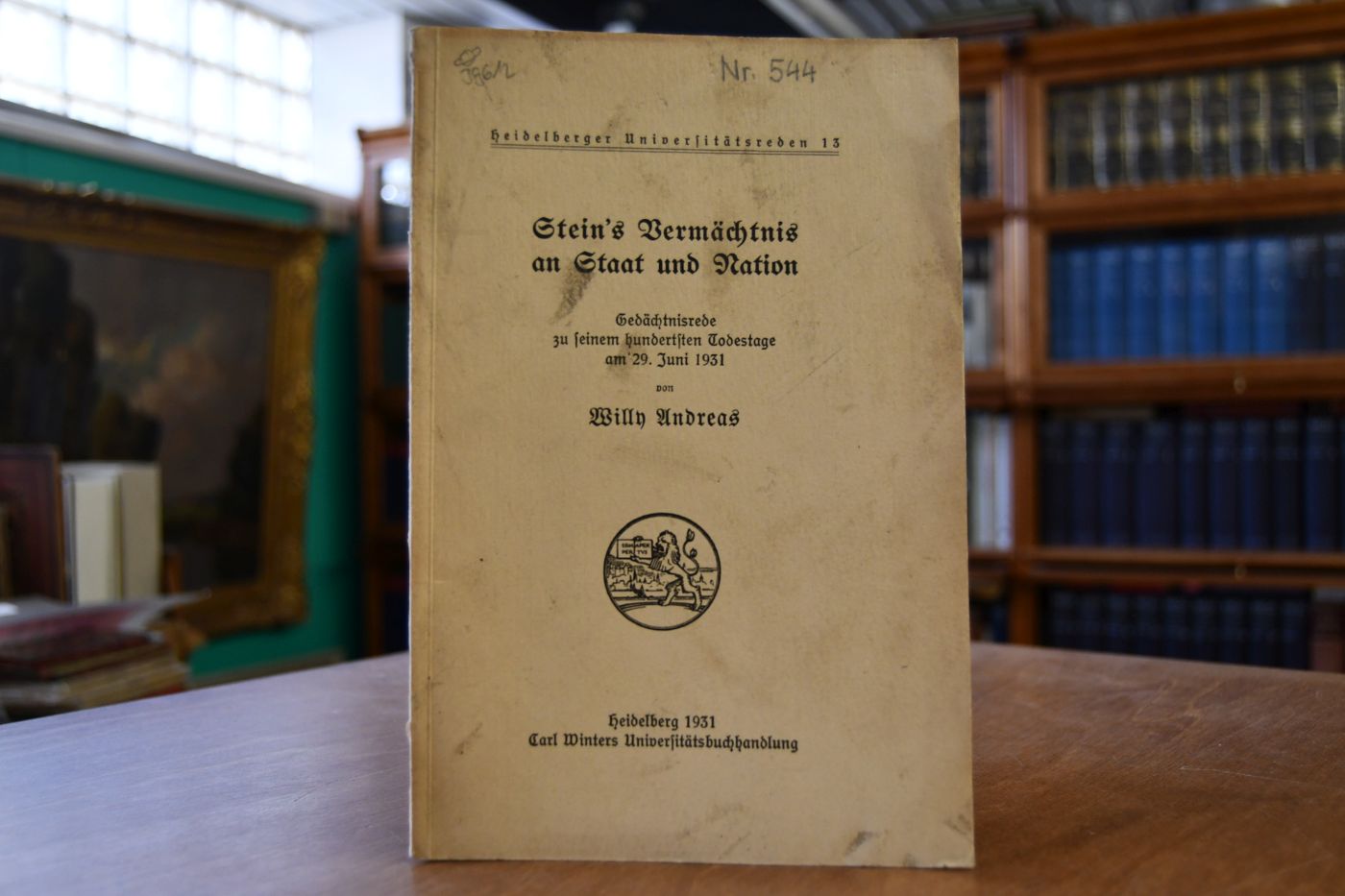 Stein`s Vermächtnis an Staat und Nation. Gedächtnisrede zu seinem hundertsten Todestage am 29. Juni 1931.
