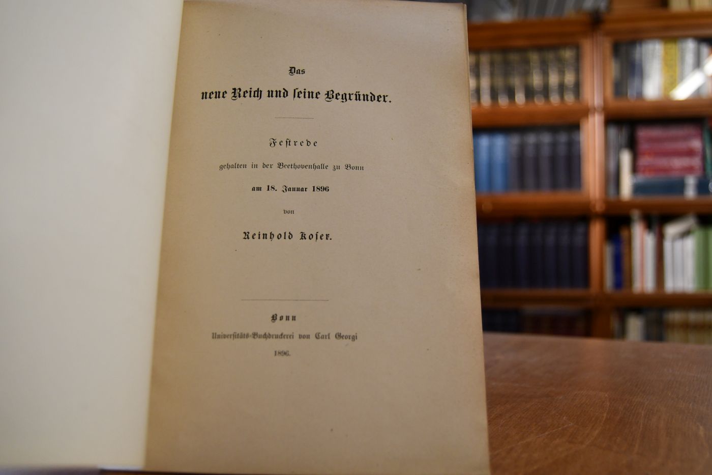 Das neue Reich und seine Begründer. Festrede gehalten in der Beethovenhalle zu Bonn am 18. Januar 1896.