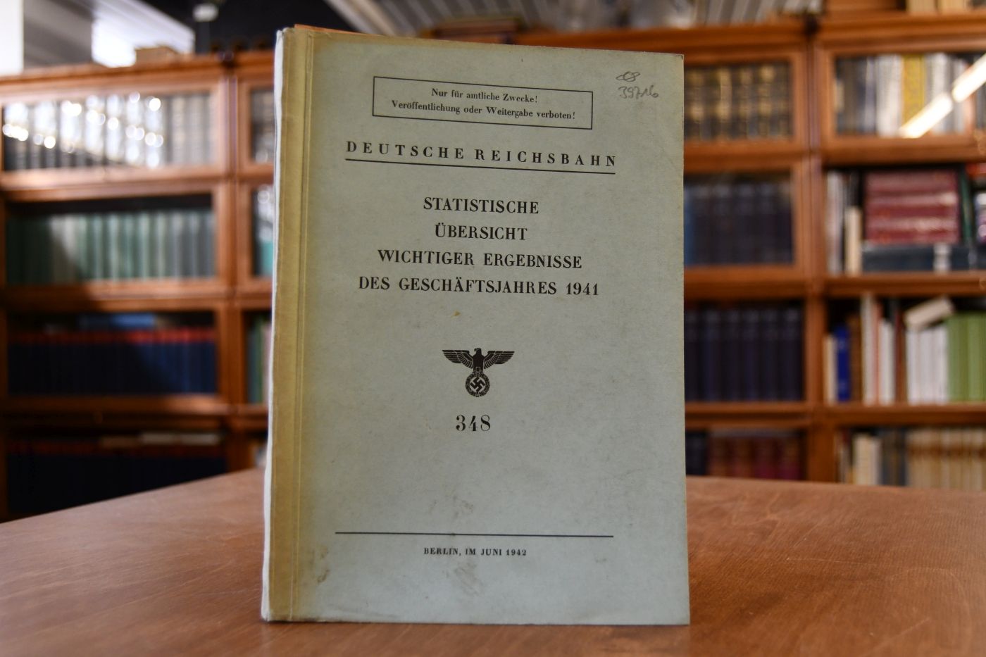 Statistische Übersicht wichtiger Ergebnisse des Geschäftsjahres 1941. Nur für amtliche Zwecke! Veröffentlichung oder Weitergabe verboten! Nr. 348.