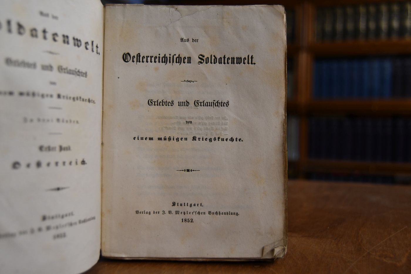 Aus der Oesterreichischen Soldatenwelt. Erlebtes und Erlauschtes von einem müßigen Kriegsknechte. Erster Band (von 3) Oesterreich (apart).