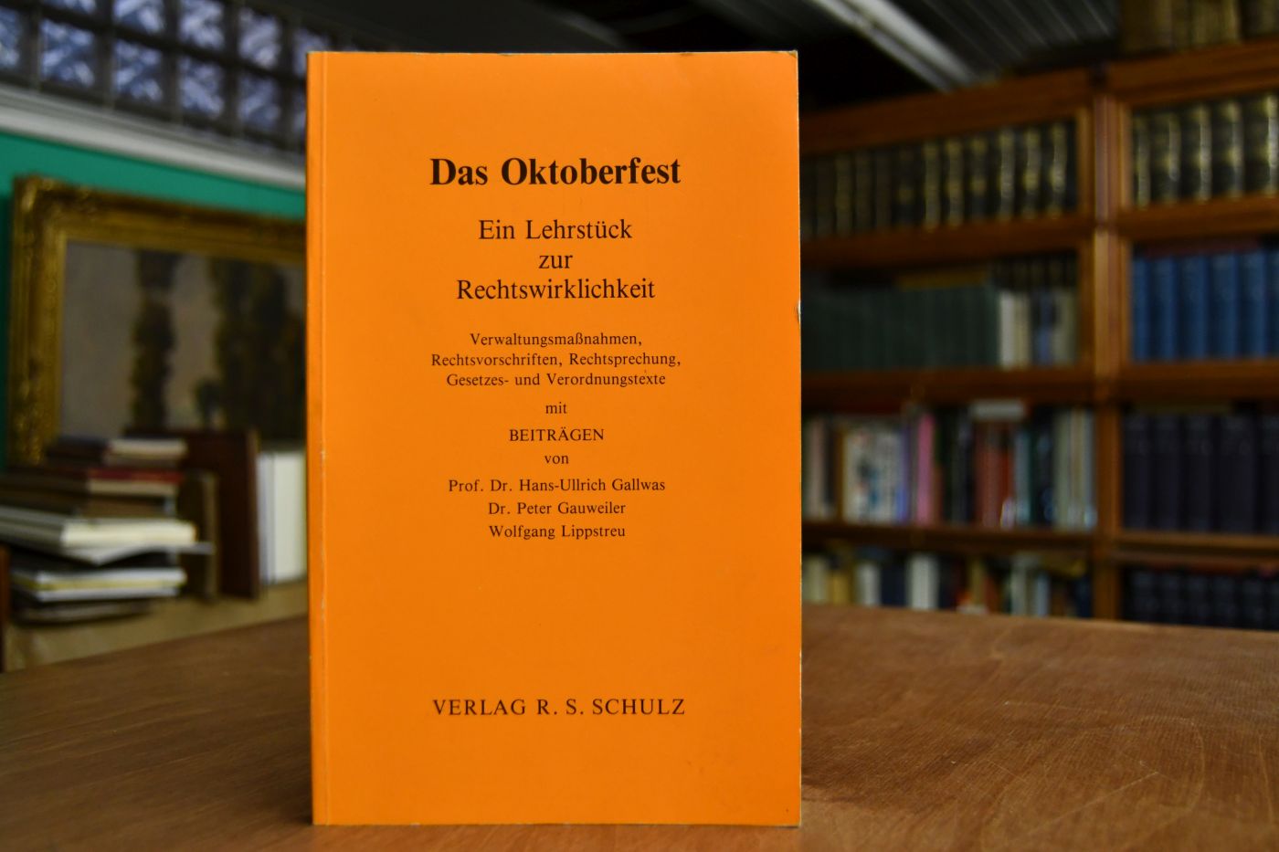 Das Oktoberfest. Ein Lehrstück zur Rechtswirklichkeit. Verwaltungsmassnahmen, Rechtsvorschriften, Rechtsprechung, Gesetzes- und Verordnungstexte.