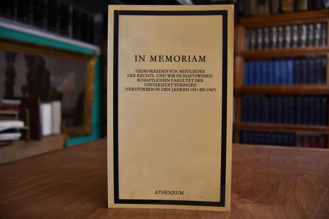 In Memoriam. Gedenkreden für Mitglieder der Rechts- und Eirtschaftswissenschaftlichen Fakultät der Universität Tübingen (verstorben in den Jahren 1951-1967).