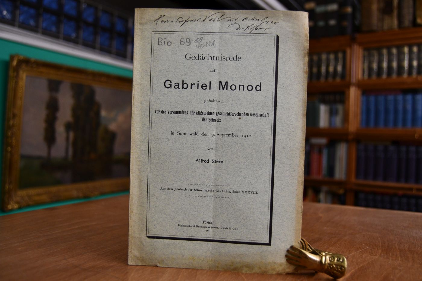 Gedächtnisrede auf Gabriel Monod gehalten vor der Versammlung der allgemeinen geschichtsforschenden Gesellschaft der Schweiz in Sumiswald den 9. September 1912.
