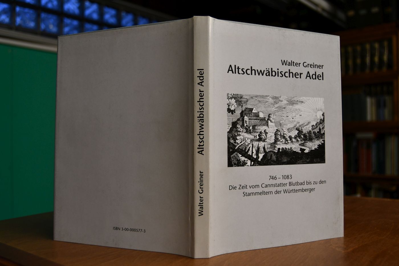 Altschwäbischer Adel 746 - 1083. Die Zeit vom Cannstatter Blutbad bis zu den Stammeltern der Württemberger. Informationen über den Anfang des Hauses Württemberg.