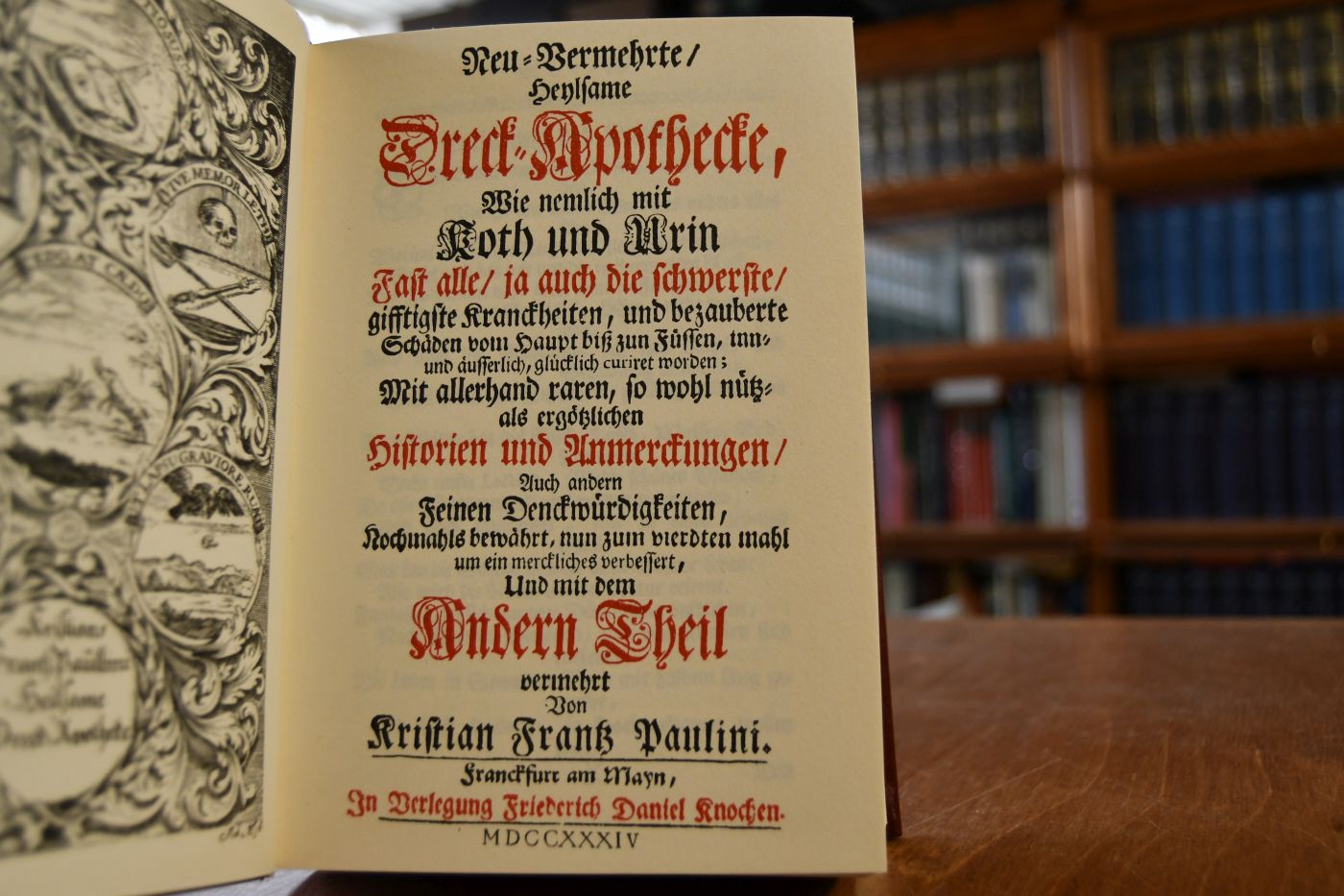 Neu-Vermehrte, Heylsame Dreck-Apotheke, Wie nemlich mit Koth und Urin Fast alle, ja auch die schwerste, gifftigste Kranckheiten, und bezauberte Schäden vom Haupt biß zu den Füssen, inn- und äusserlich, glücklich curiret worden; Mit allerhand raren.so wohl nütz- als ergötzlichen Historien und Anmerckungen, Auch andern Feinen Deckwürdigkeiten, Nochmahls bewährt, nun zum vierdten mahl um ein merckliches verbessert, und mit dem Andern Theil vermehrt.