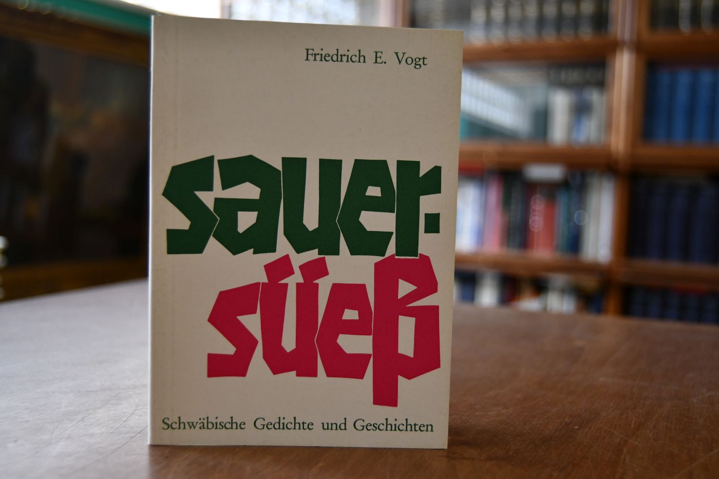 Sauer - süeß. Schwäbische Gedichte und Geschichten.