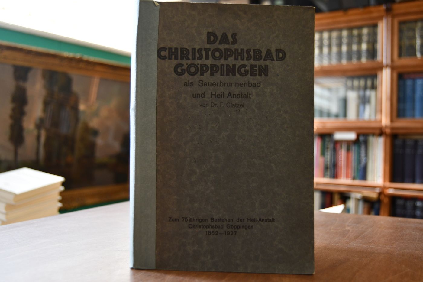 Das Christophsbad Göppingen als Sauerbrunnenbad und Heil-Anstalt. Zum 75 jährigen Bestehen der Heil-Anstalt Christophsbad Göppingen 1852-1927.