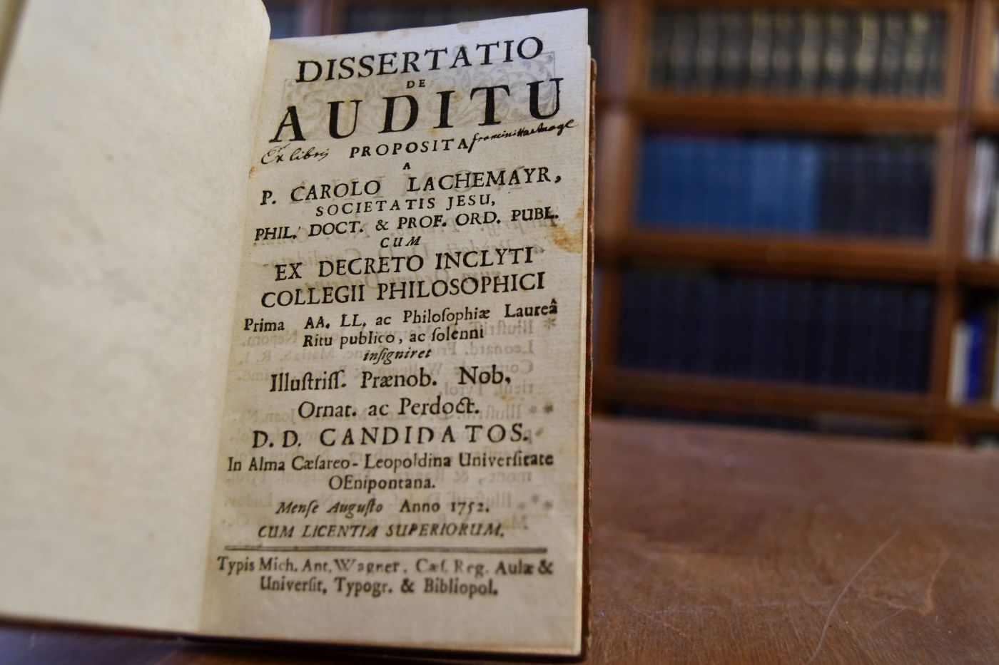 Dissertatio de Auditu proposita a P. Carolo Lachemayr, Societatis Jesu, Phil. Doct. Prof. Ord. Publ. cum ex decreto inclyti collegii philosophici Prima AA, LL ac Philosophiae Laurea Ritu publico, ac solenni insigniret Illustriss. Praenob. Nob. Ornat. ac Perdoct. D.D. Candidatos. In Alma Caesareo-Leopoldina Universitate Oenipontana. Mense Augusto Anno 1752.
