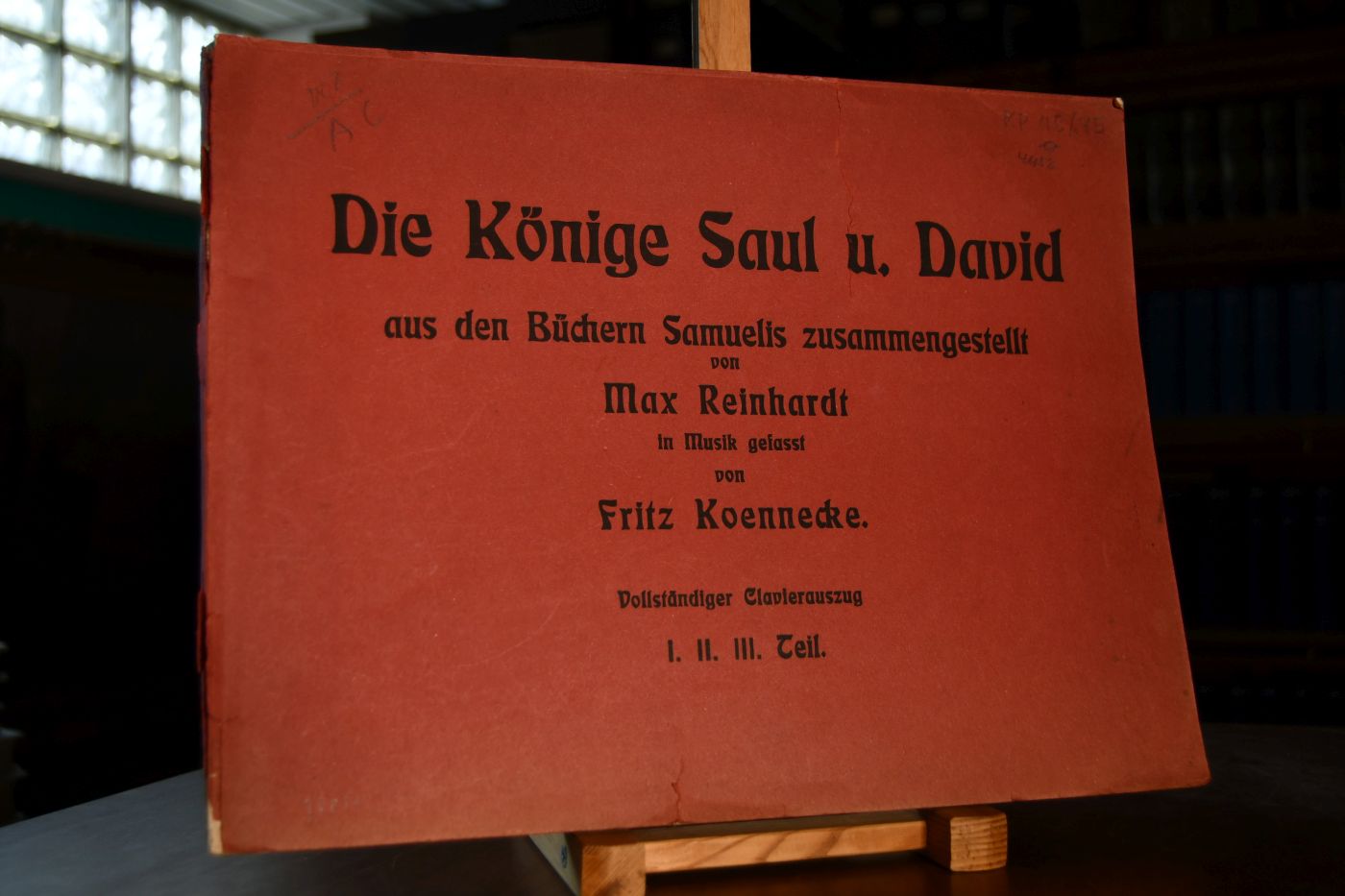 Die Könige Saul u. David aus den Büchern Samuelis zusammengestellt von Max Reinhardt in Musik gefasst von Fritz Koennecke. Vollständiger Clavierauszug 1., II., III. Teil.