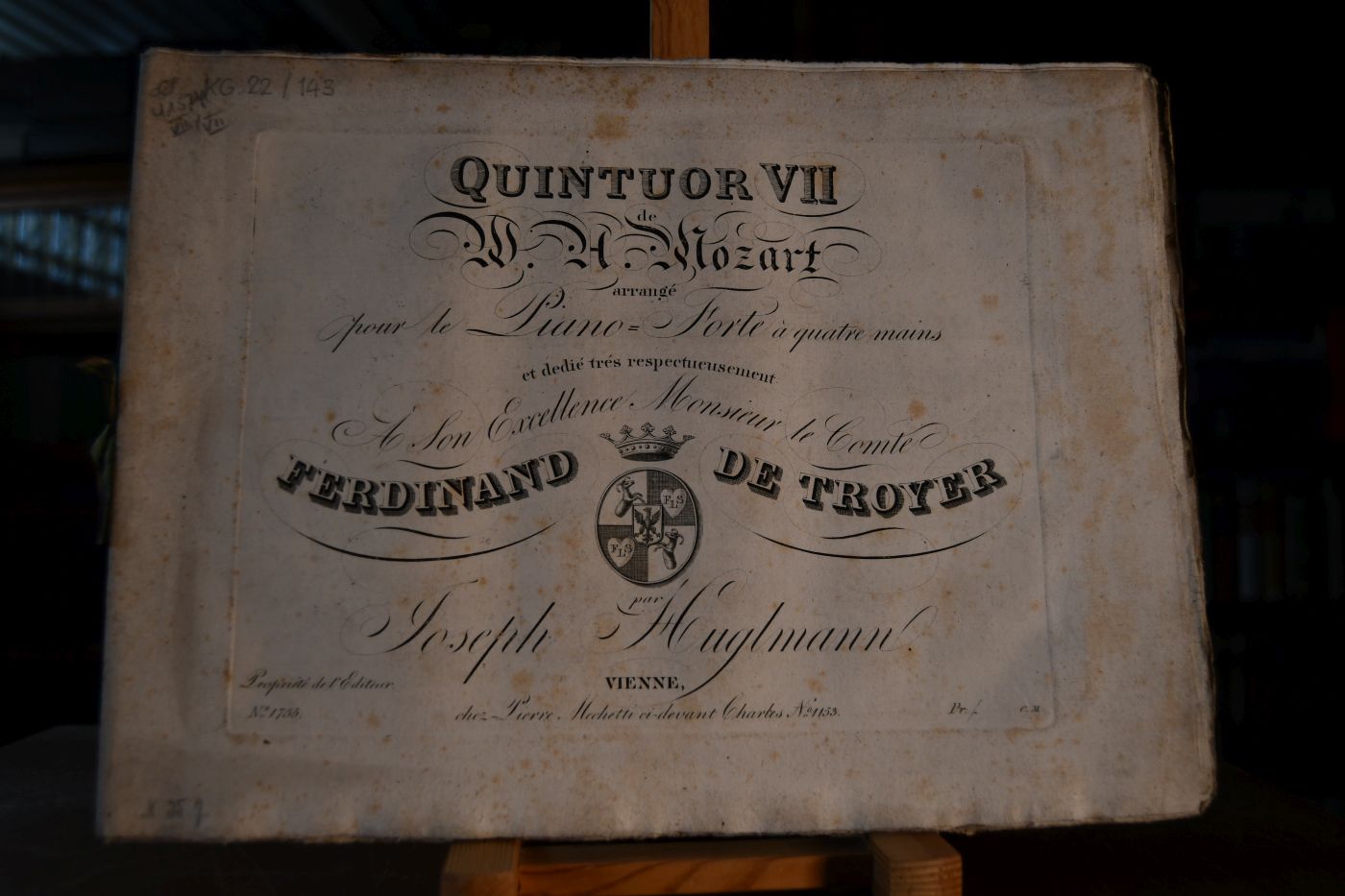 Quintuor I-VII de W.A. Mozart arrange pour le Piano-Forte a quatre mains par Joseph Huglmann. Widmungen von Huglmann Bd. 1 dedie tres respectueusement A Son Alteße Serenißime Monsigneur le Prince Innocent d`Odescalchi. Bd. 2 dedie a Madame Josephine de Wadassz nee Schill. Bd. 3 dedie a Madame la Comtesse de Choiseul Daillecourt nee Comtesse de Sereny. Bd. 4 dedie a son Altesse Serenissime Madame la Princesse regnante de Lichtenstein, nee Landgrave de Fürstenberg. Bd. 5 dedie a son Altesse Madame Francoise Princesse de Liechtenstein, nee Comtesse de Wrbna. Bd. 6 dedie a Madame la Comtesse de Trautmannsdorff, nee Comtesse de Karolyi. Bd. 7 dedie a son Excellence Monsieur le Comte Ferdinand de Troyer.