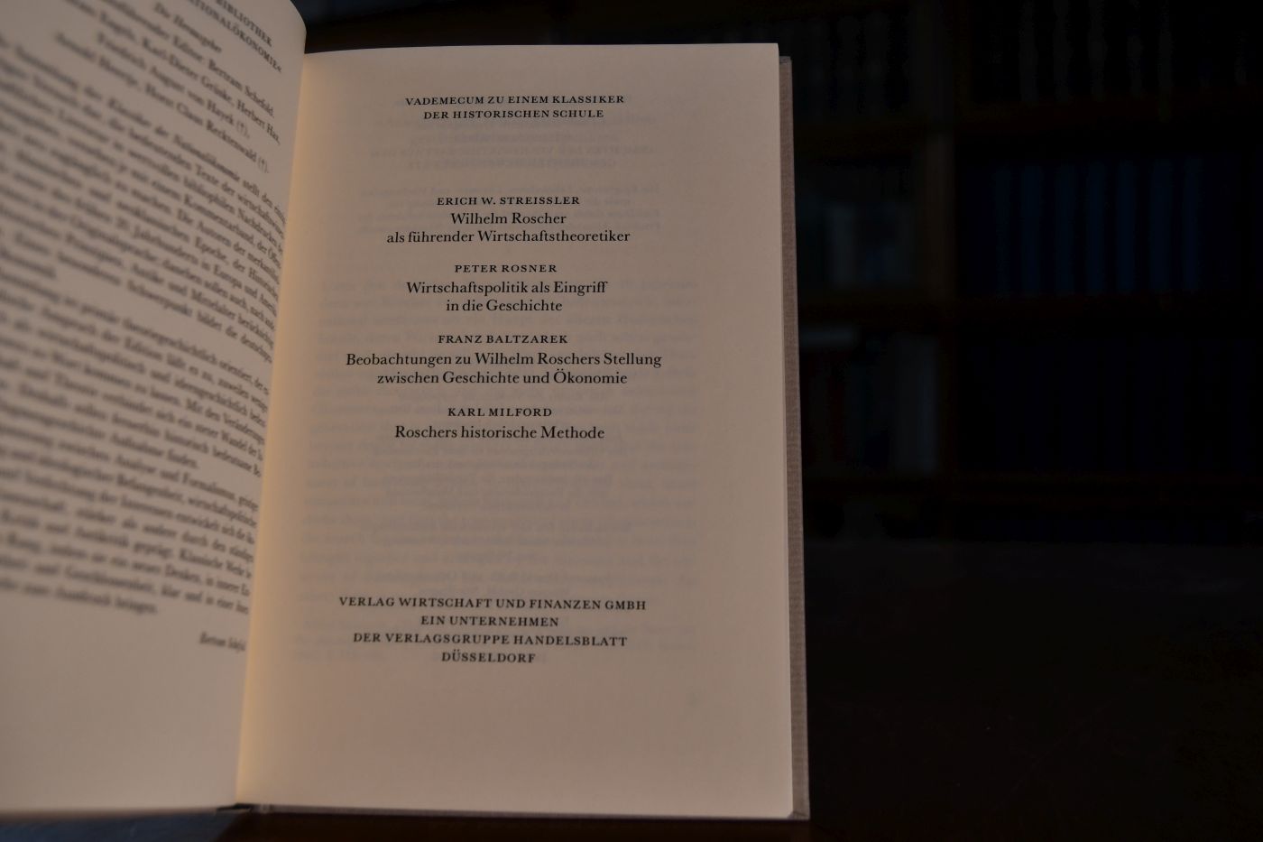 Ansichten der Volkswirthschaft aus dem geschichtlichen Standpunkte. Beigegeben Vademecum zu einem Klassiker der historischen Schule, Düsseldorf, Verlag Wirtschaft und Finanzen, 1994, 211 S., Pappband, ISBN 3878810830.