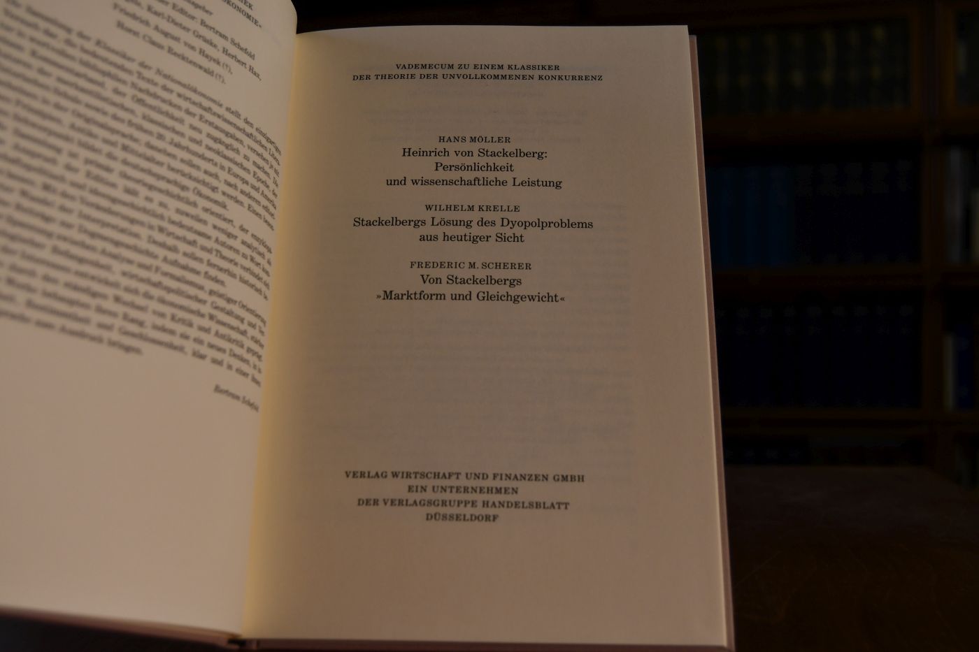 Marktform und Gleichgewicht. Beigegeben Vademecum zu einem Klassiker der Theorie der unvollkommenen Konkurrenz, Düsseldorf, Verlag Wirtschaft und Finanzen, 1993, 135 S., Pappband, ISBN 3878810792.