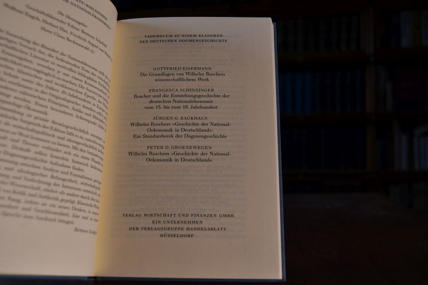 Geschichte der National-Oekonomik in Deutschland. Beigegeben Vademecum zu einem Klassiker der deutschen Dogmengeschichte, Düsseldorf, Verlag Wirtschaft und Finanzen, 1992, 179 S., Pappband, ISBN 3878810687.