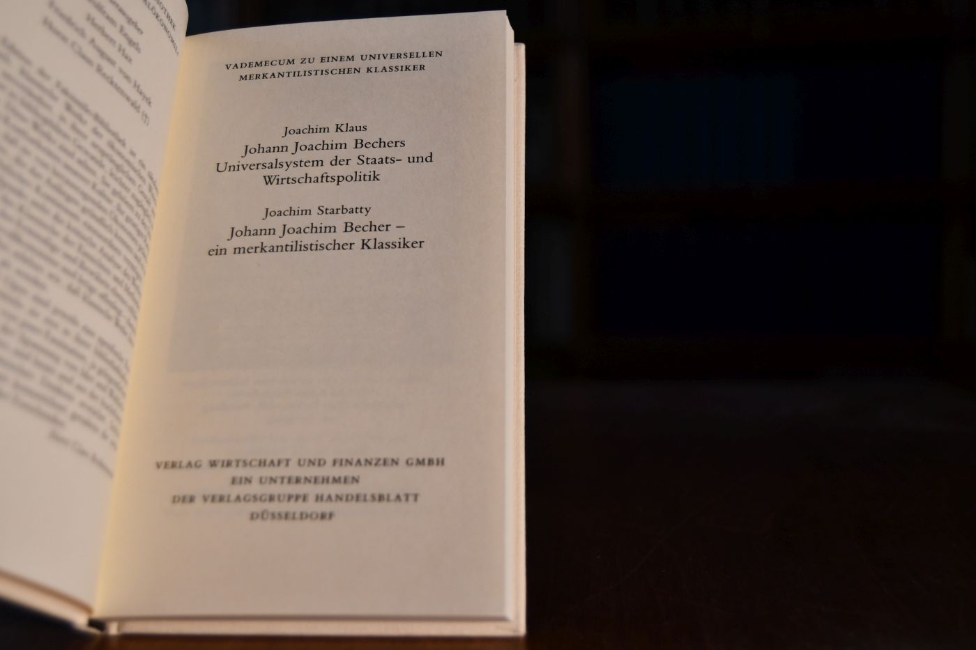 Politischer Discurs. Beigegeben Vademecum zu einem universellen merkantilistischen Klassiker, Düsseldorf, Verlag Wirtschaft und Finanzen, 1990, 119 S., Pappband, ISBN 3878810547.