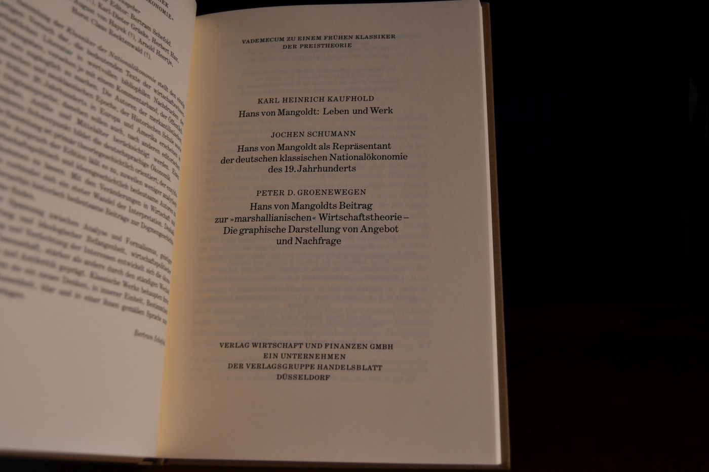 Grundriß der Volkswirthschaftslehre. Ein Leitfaden für Vorlesungen an Hochschulen und für das Privatstudium. Beigegeben Vademecum zu einem frühen Klassiker der Preistheorie, Düsseldorf, Verlag Wirtschaft und Finanzen, 1995, 120 S., Pappband, ISBN 3878810962.