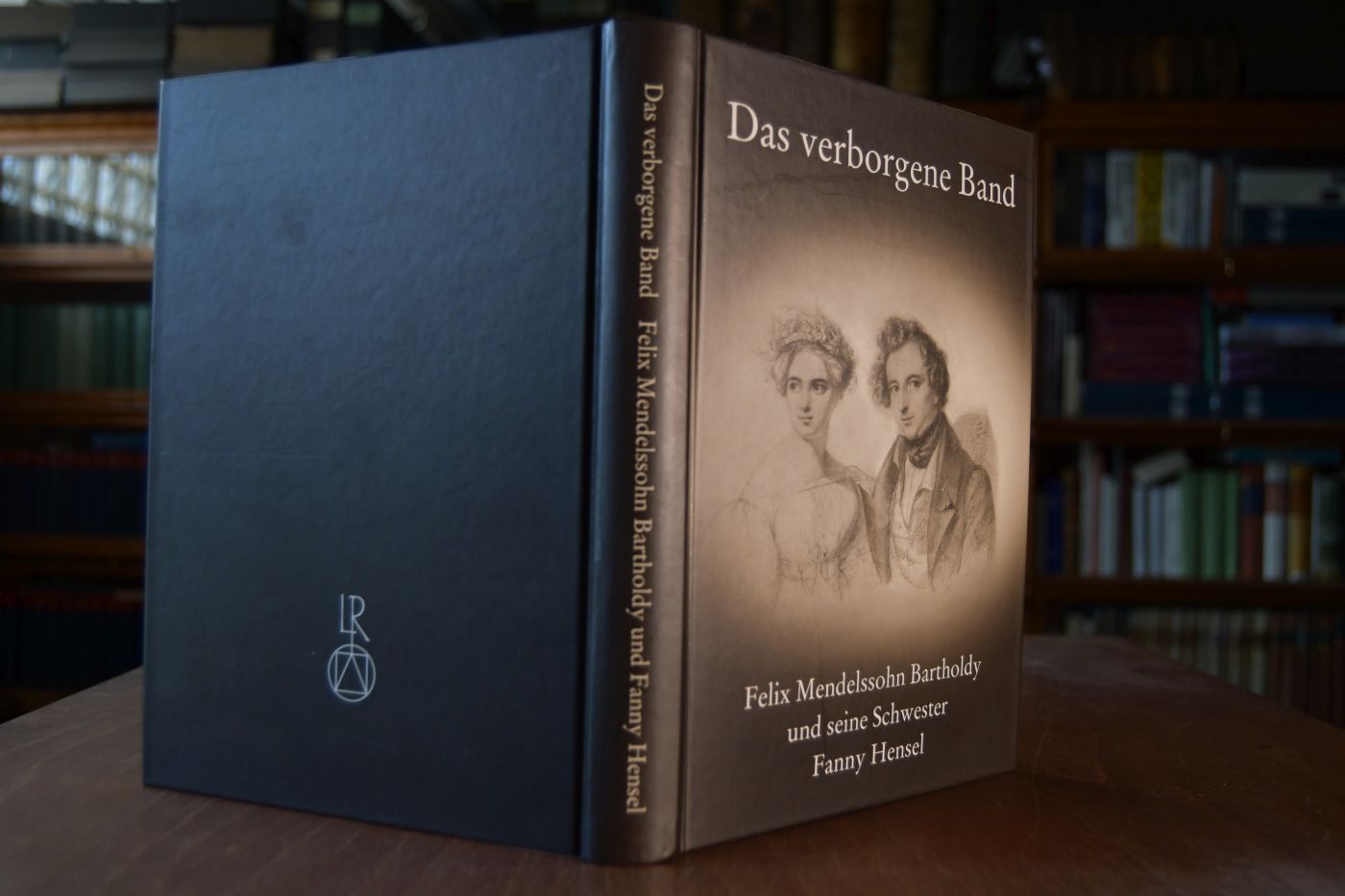 Das verborgene Band. Felix Mendelsohn Bartholdy und seine Schwester Fanny Hensel.