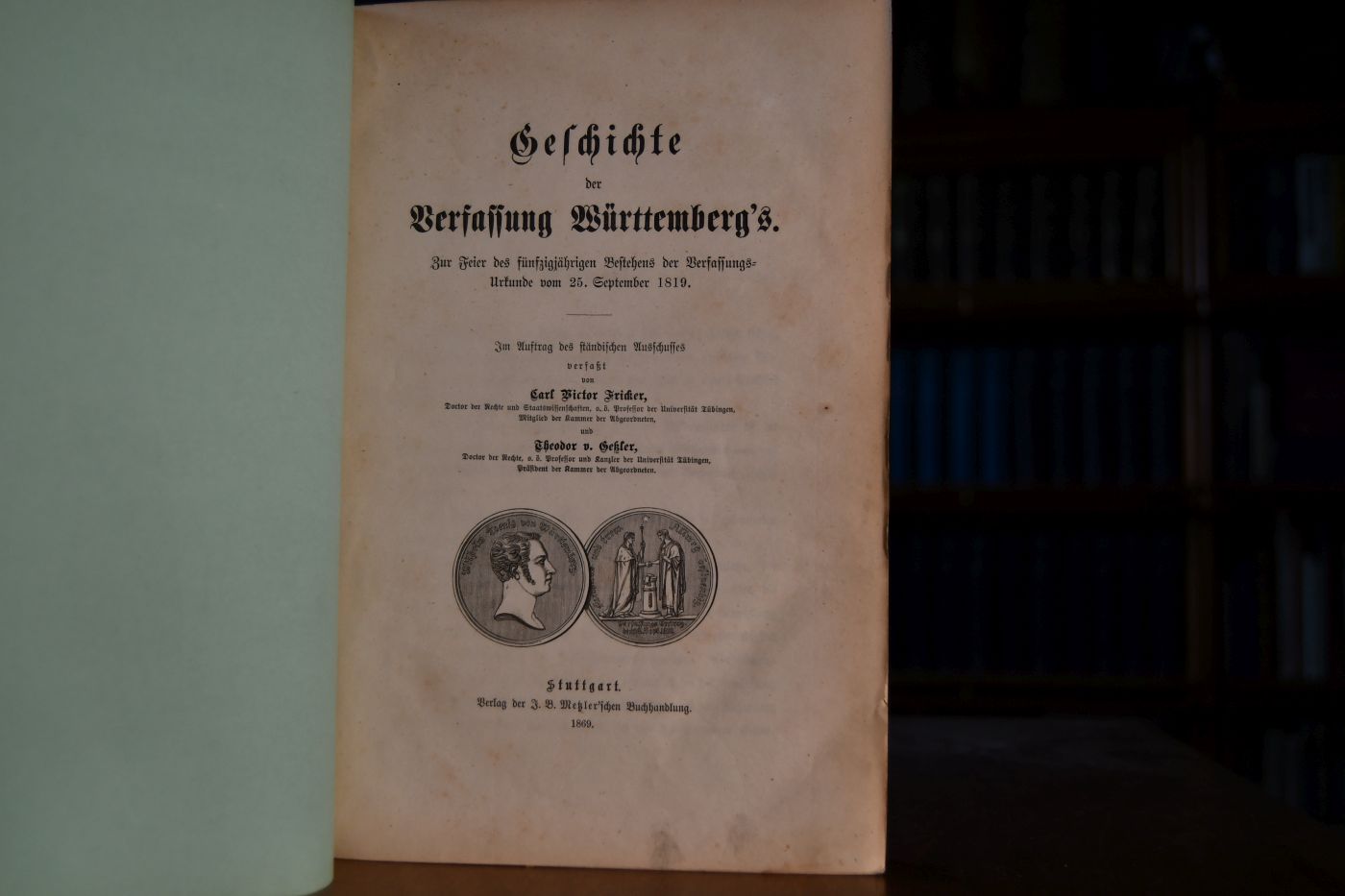 Geschichte der Verfassung Württemberg`s. Zur Feier des fünfzigjährigen Bestehens der Verfassungs-Urkunde vom 25. September 1819. Im Auftrag des ständischen Ausschusses verfasst.