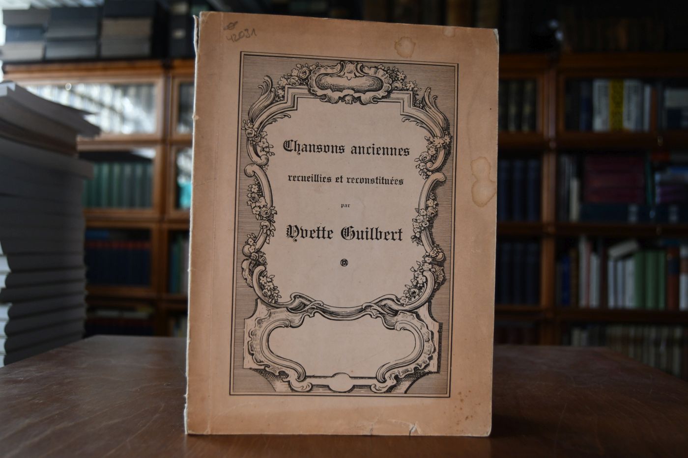 Chansons anciennes recuellies et reconstituees par Yvette Guilbert