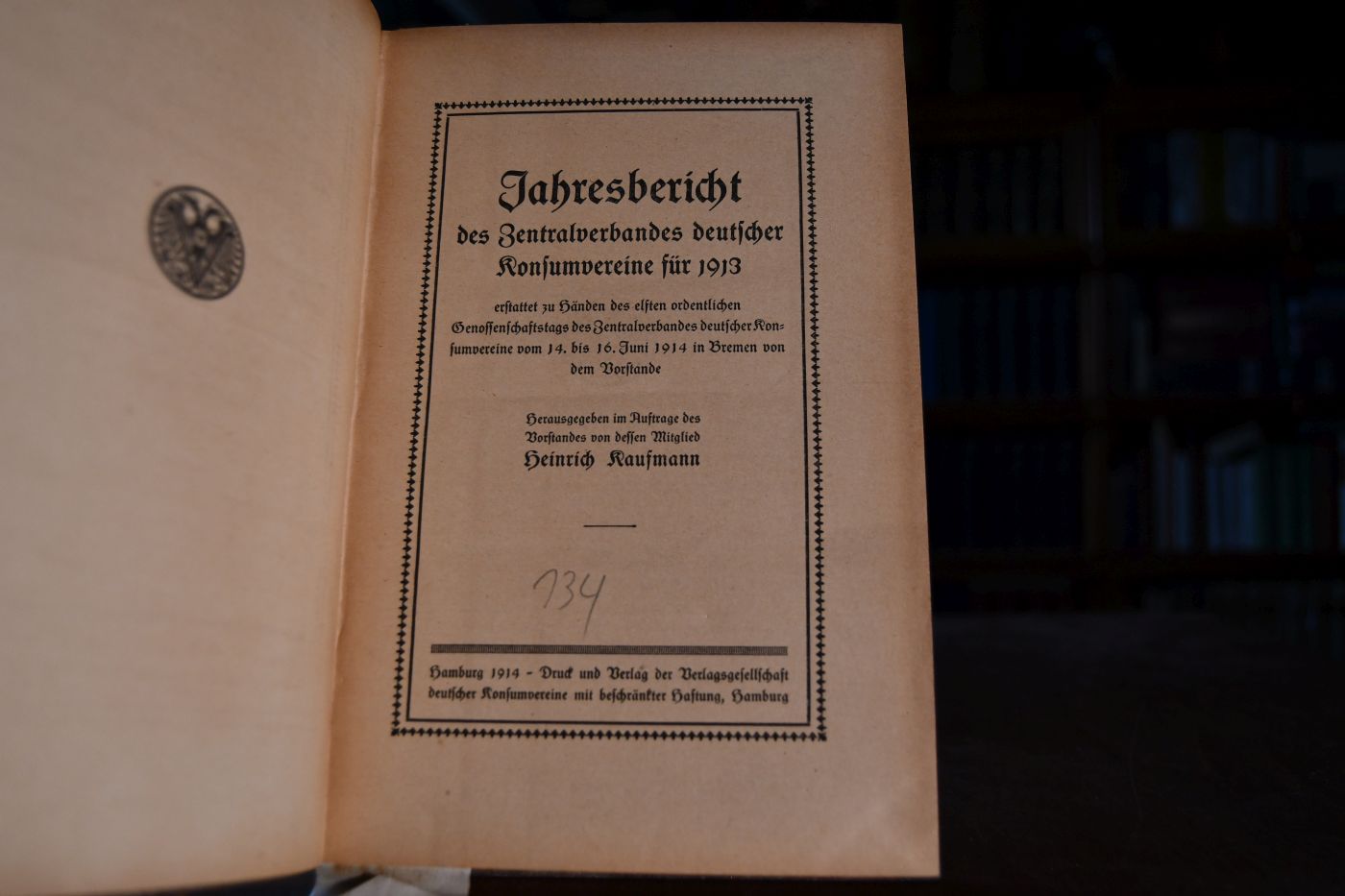 Jahresbericht des Zentralverbandes deutscher Konsumvereine für 1913 erstattet zu Händen des elften ordentlichen Genossenschaftstags des Zentralverbandes deutscher Konsumvereine vom 14. bis 16. Juni 1914 in Bremen von dem Vorstande.