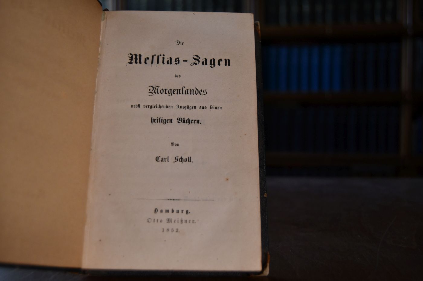 Die Messias-Sagen des Morgenlandes nebst vergleichenden Auszügen aus seinen heiligen Büchern.