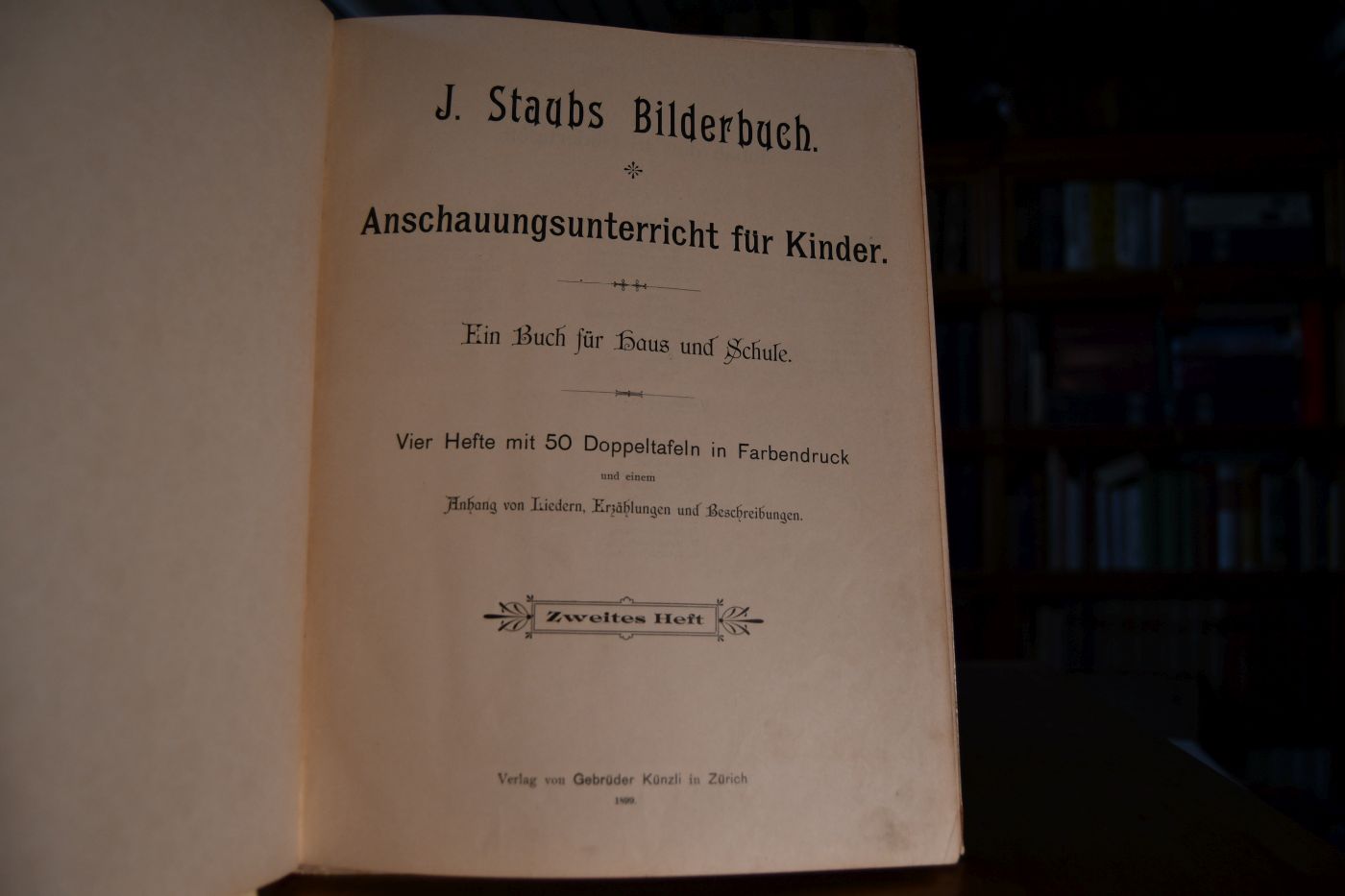 J. Staubs Bilderbuch. Anschauungsunterricht für Kinder. Ein Buch für Haus und Schule. Zweites Heft.