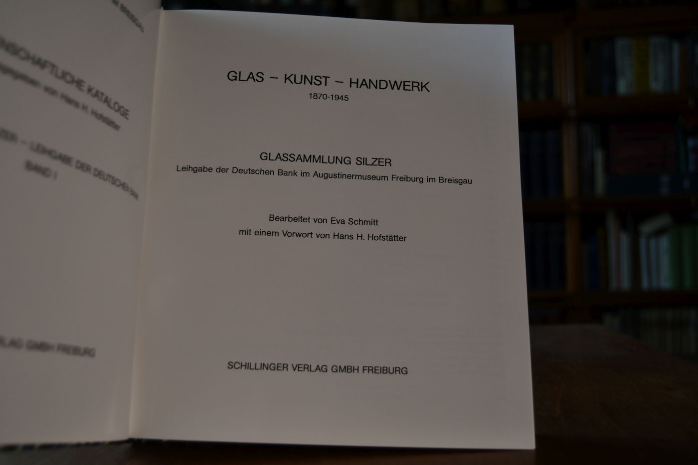 Glas - Kunst - Handwerk. 1870 - 1945. Glassammlung Silzer, Leihgabe der Deutschen Bank im Augustinermuseum Freiburg im Breisgau.