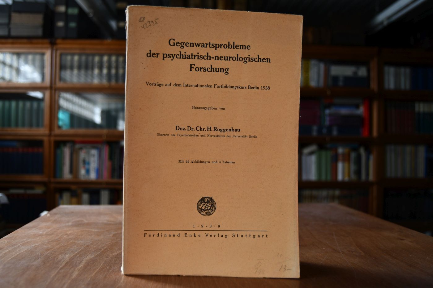 Gegenwartsprobleme der psychiatrisch-neurologischen Forschung. Vorträge auf dem Internationalen Fortbildungskurs Berlin 1938.