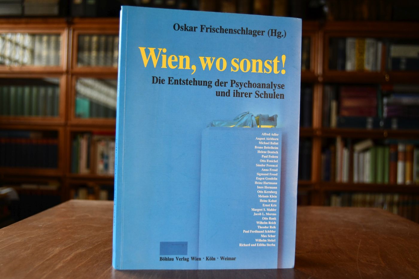 Wien, wo sonst! Die Entstehung der Psychoanalyse und ihrer Schulen.