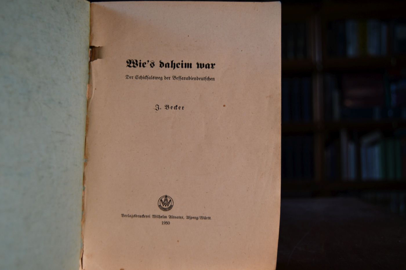Wie`s daheim war. Der Schicksalsweg der Bessarabiendeutschen.