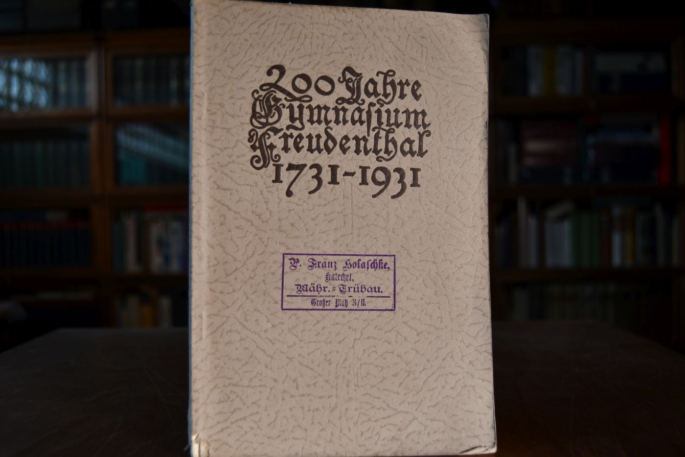 Festschrift herausgegeben zur Erinnerung an die Gründung des Piaristengymnasiums in Freudenthal im Jahre 1731.