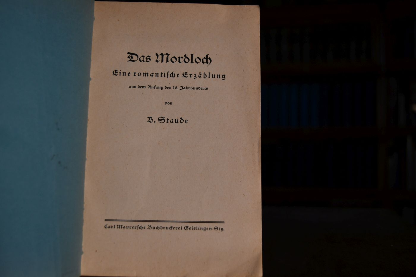 Das Mordloch. Eine romantische Erzählung aus dem Anfang des 16. Jahrhunderts.