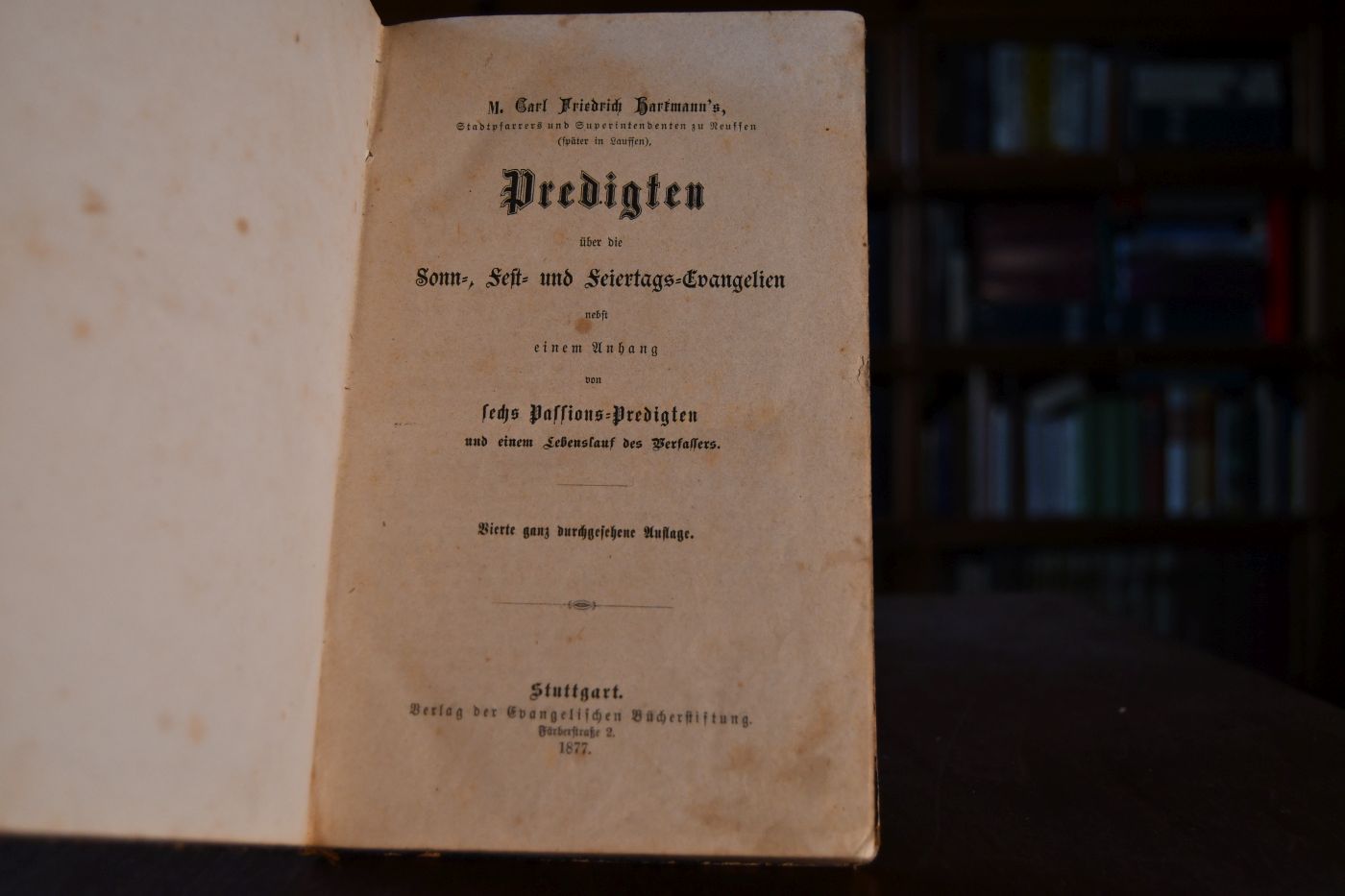 M. Carl Friedrich Hartmann`s Stadtpfarrers und Superintendenten zu Neuffen (später in Lauffen), Predigten über die Sonn-, Fest- und Feiertags-Evangelien nebst einem Anhang von sechs Passions-Predigten und einem Lebenslauf des Verfassers.