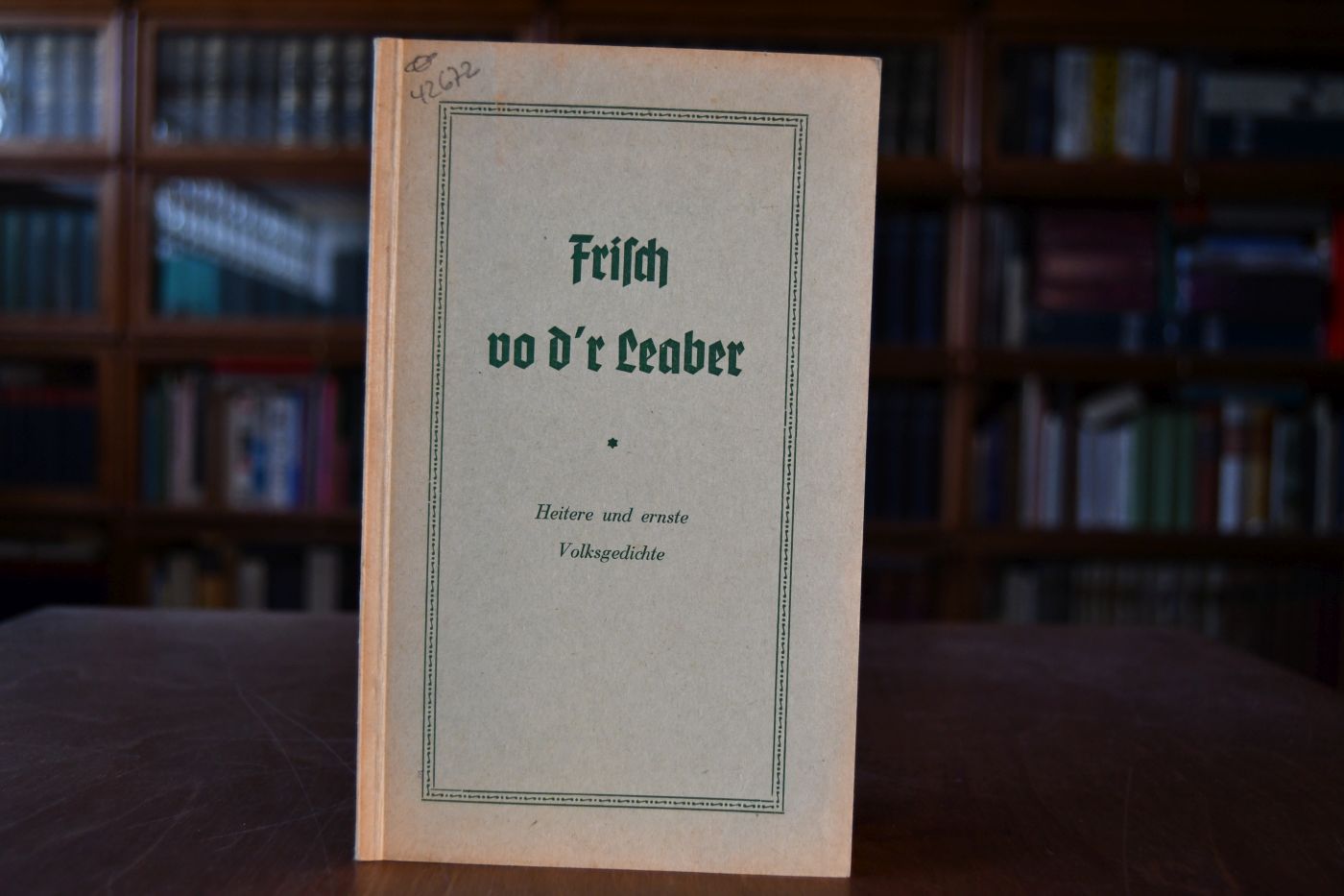 Frisch vo d`r Leaber. Heitere und ernste Volksgedichte.