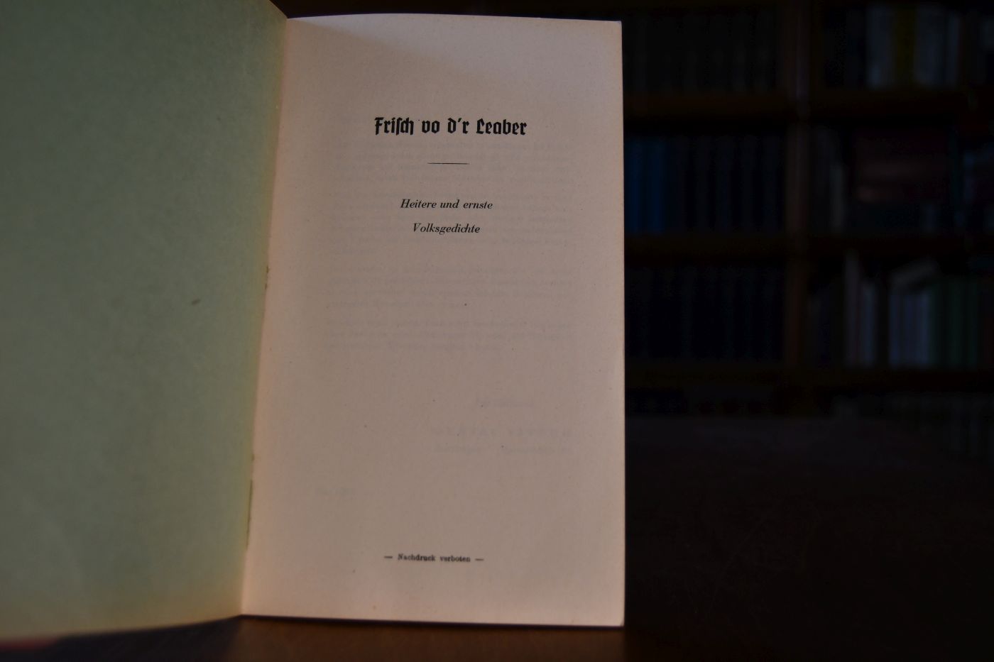 Frisch vo d`r Leaber. Heitere und ernste Volksgedichte.