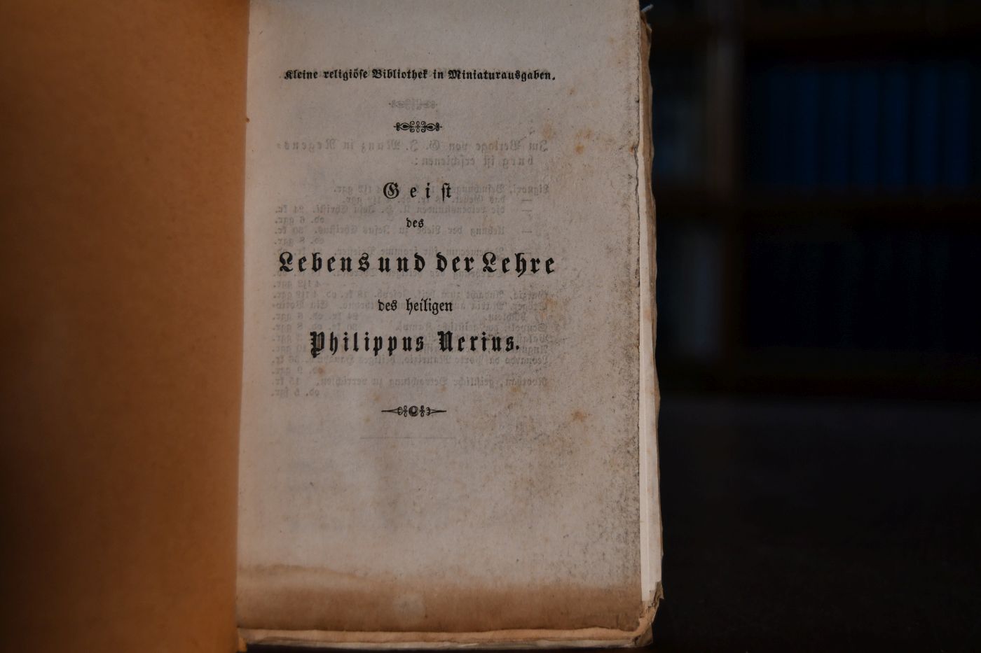Geist des Lebens und der Lehre des heiligen Philippus Nerius, zunächst für Geistliche, dann für jeden Erbauung suchenden Christen. Mit einer Beigabe Brosamen von Jahann Tauler.