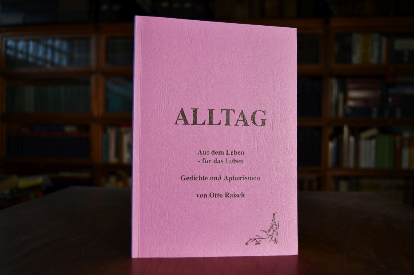 Alltag. Aus dem Leben - für das Leben. Gedichte und Aphorismen.