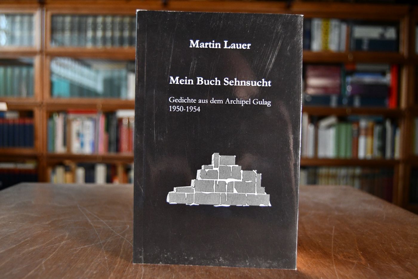 Mein Buch Sehnsucht. Gedichte aus dem Archipel Gulag 1950 - 1954.