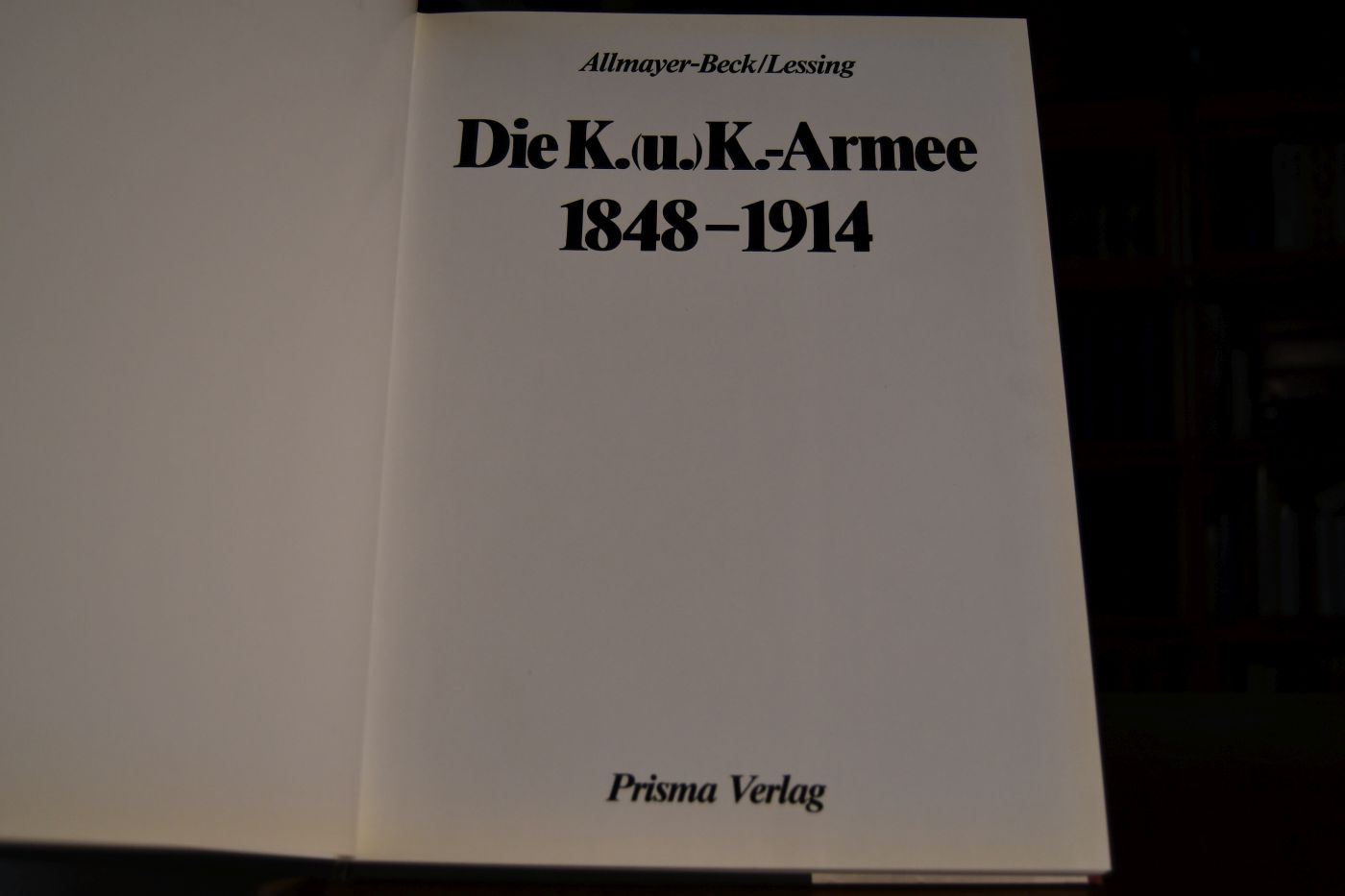 Die K. (u.) K. Armee 1848 - 1914.