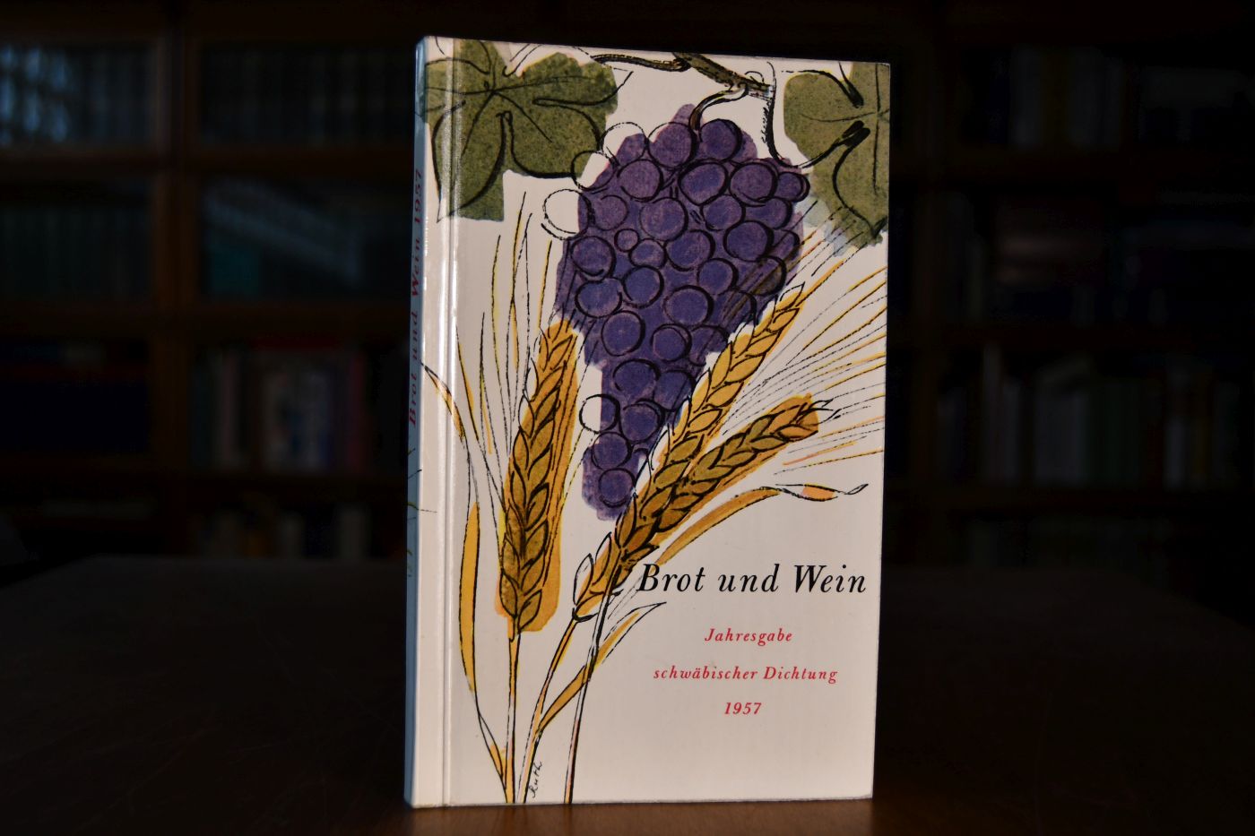 Brot und Wein. Jahresgabe Schwäbischer Dichtung 1957.