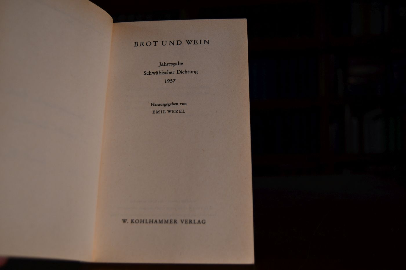 Brot und Wein. Jahresgabe Schwäbischer Dichtung 1957.