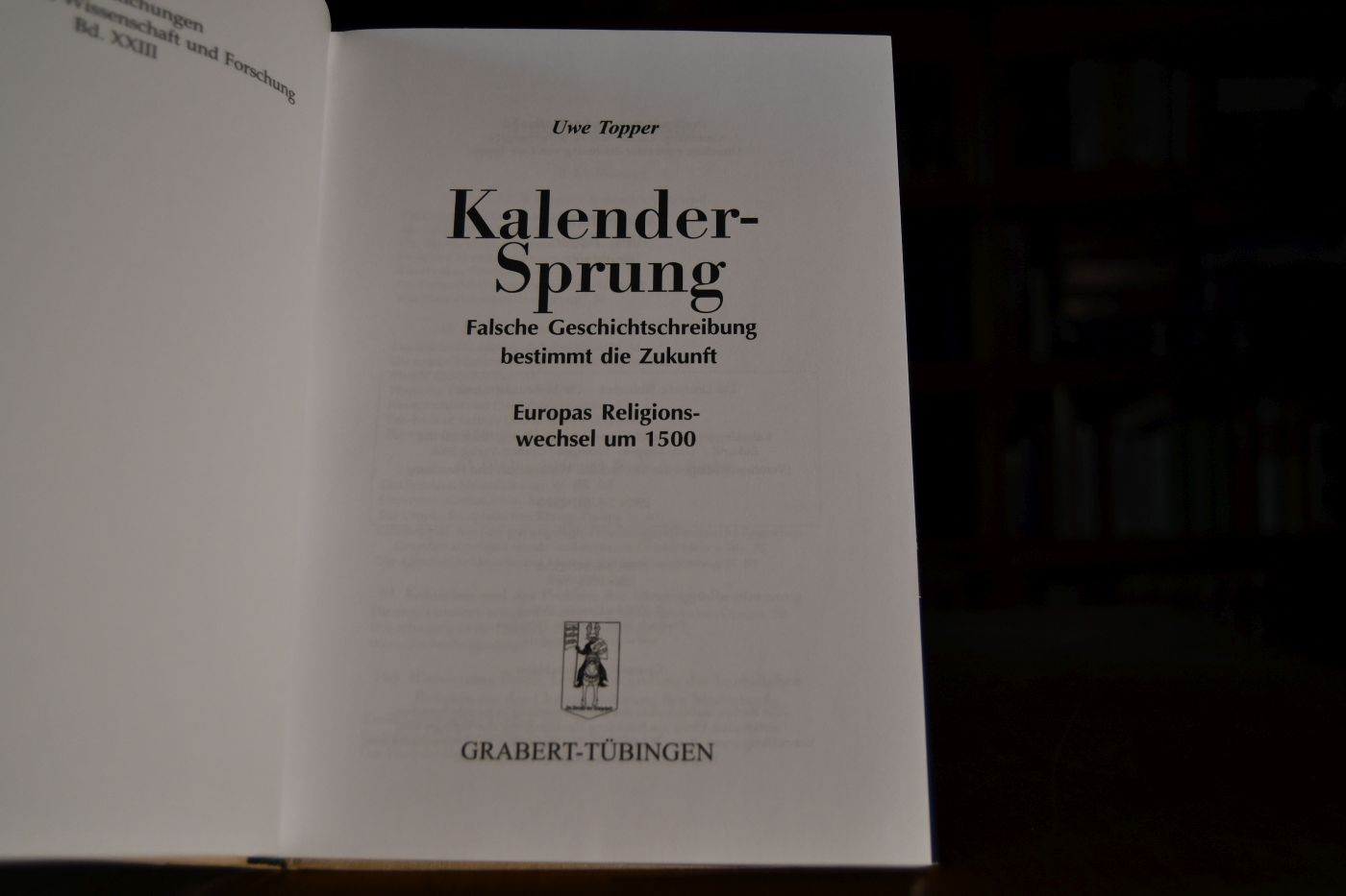 Kalender-Sprung. Falsche Geschichtschreibung bestimmt die Zukunft. Europas Religionswechsel um 1500.