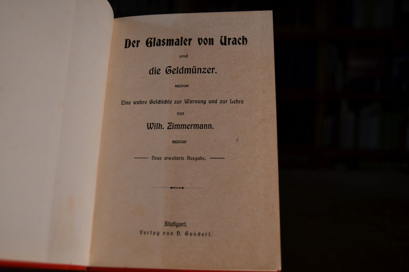 Der Glasmaler von Urach und die Geldmünzer. Eine wahre Geschichte zur Warnung und zur Lehre.